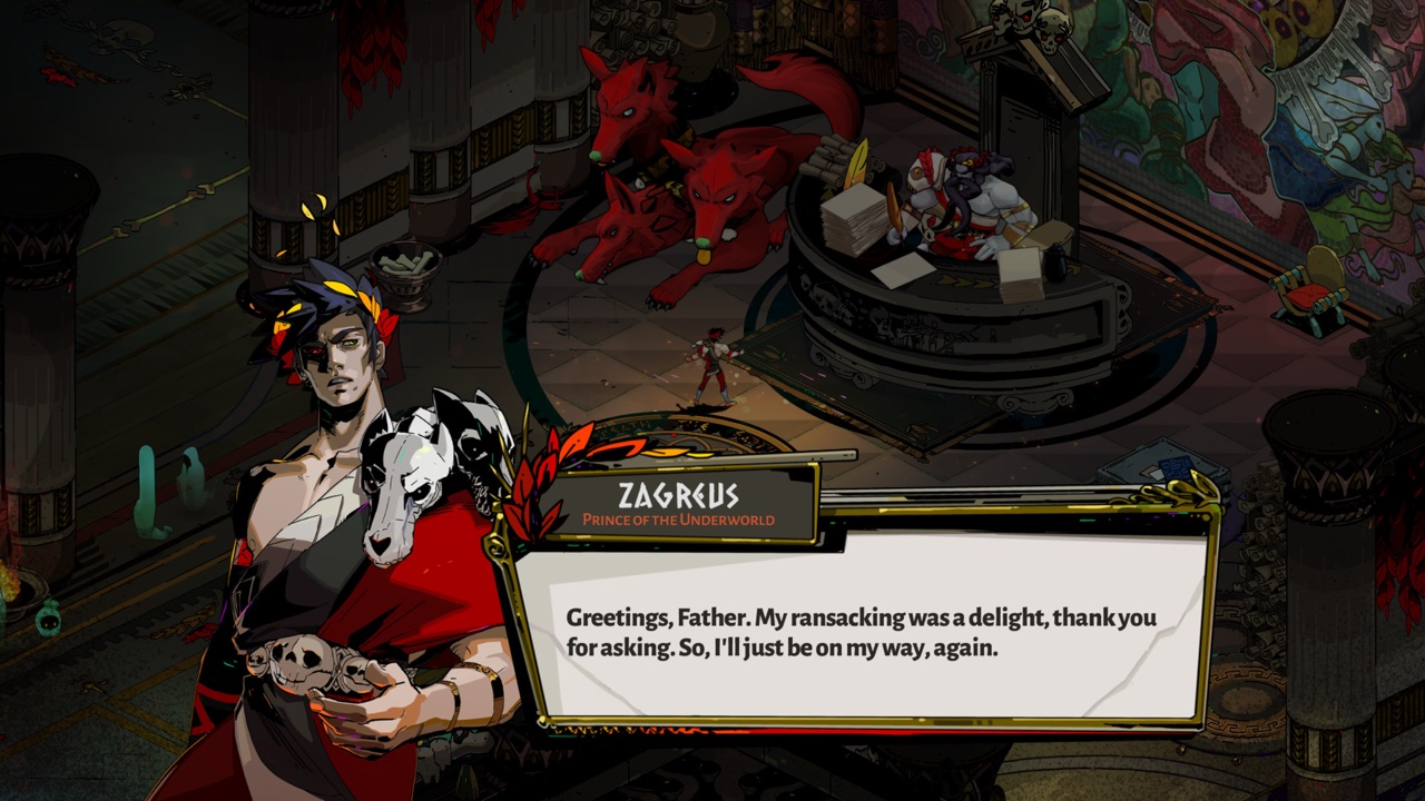 Zagreus, Prince of the Underworld, speaking to his father in the House of Hades after returning from a failed escape attempt